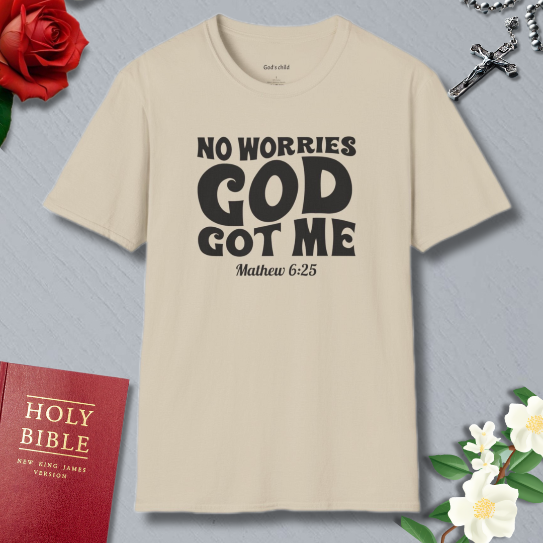 No Worries God Got Me T-Shirt