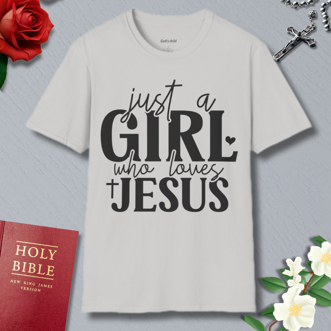 Just A Girl who Loves Jesus T-shirt