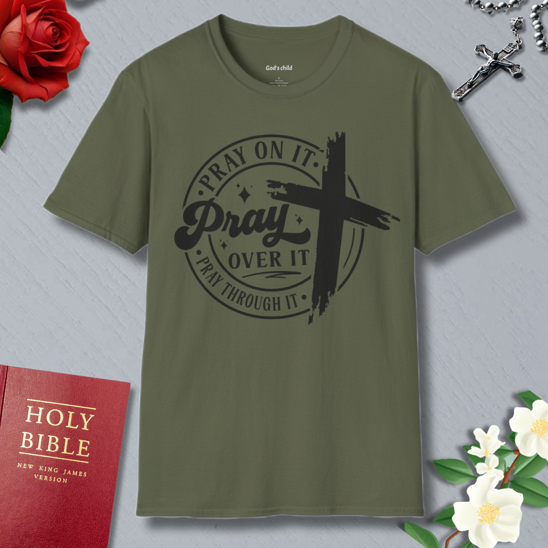 Pray On It, Pray Over It T-shirt