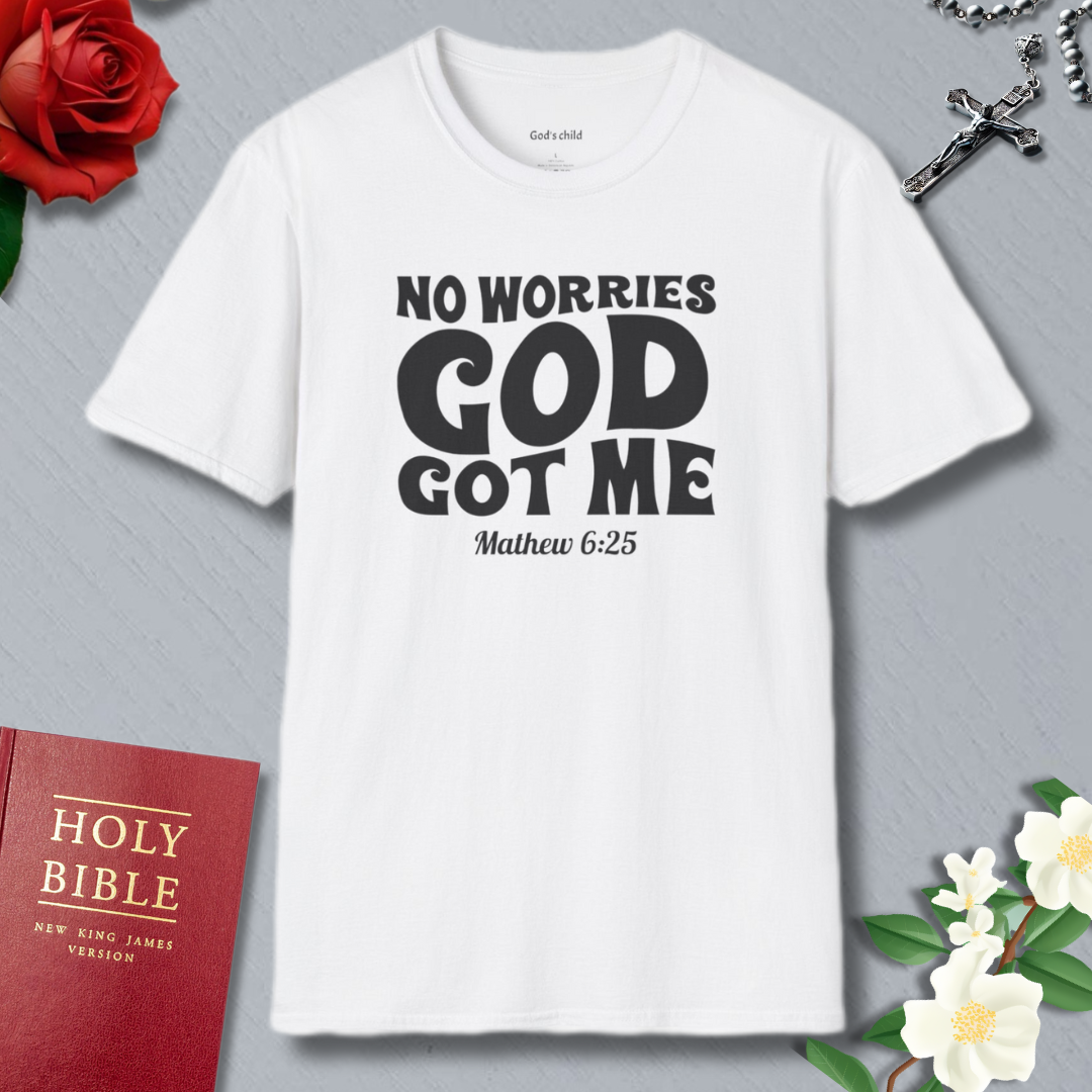 No Worries God Got Me T-Shirt