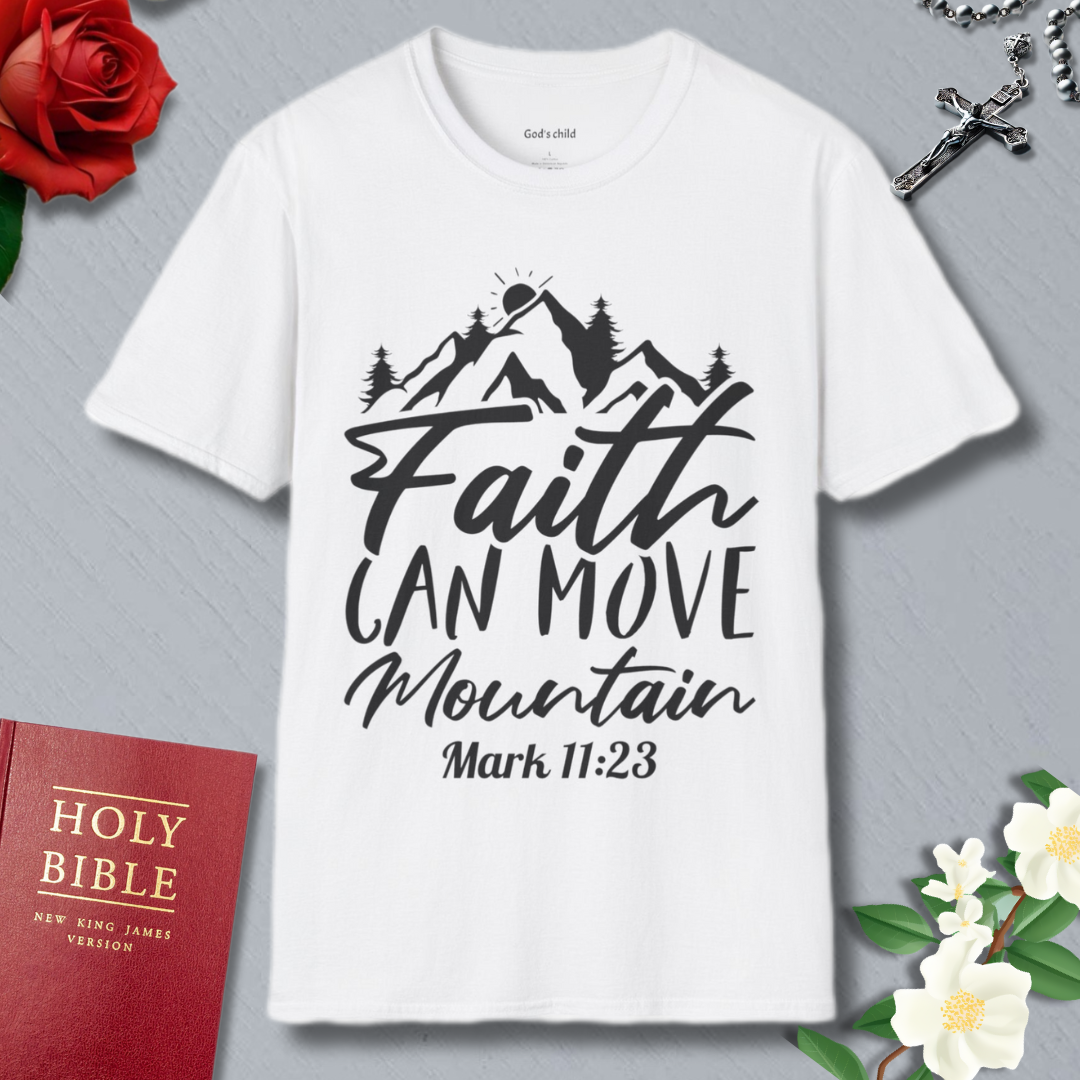 Faith can move mountains T-shirt