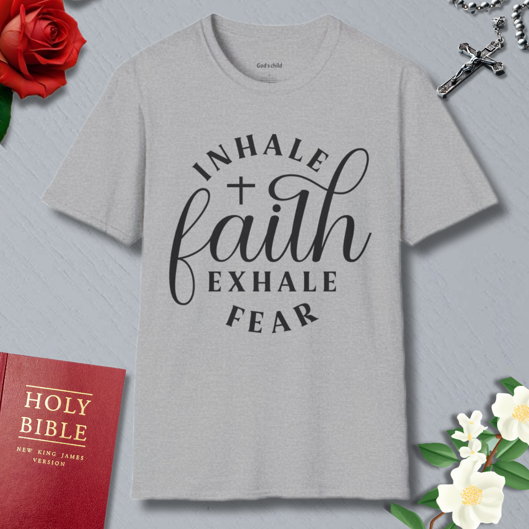 Inhale Faith Exhale Fear T-shirt