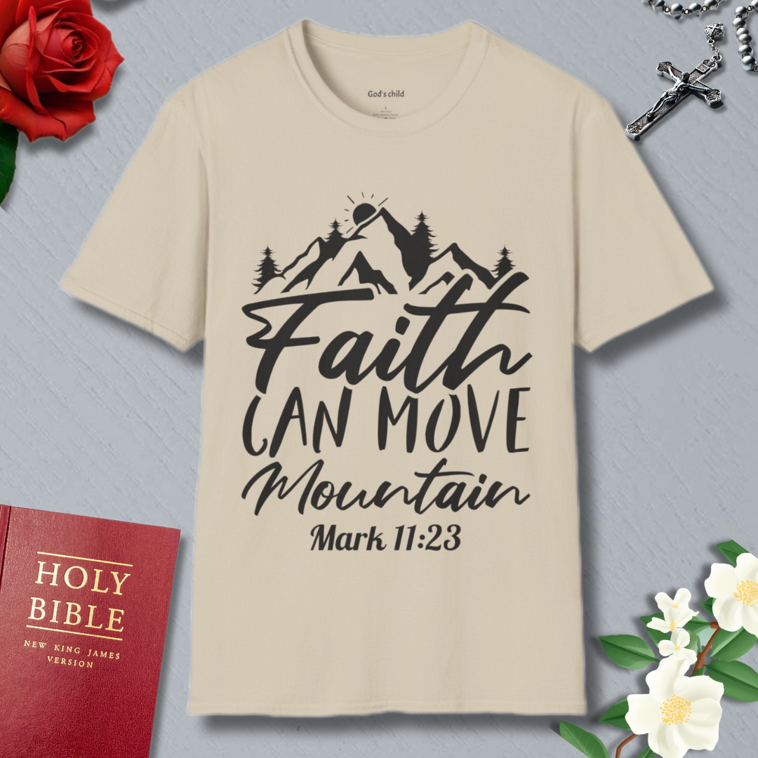 Faith can move mountains T-shirt