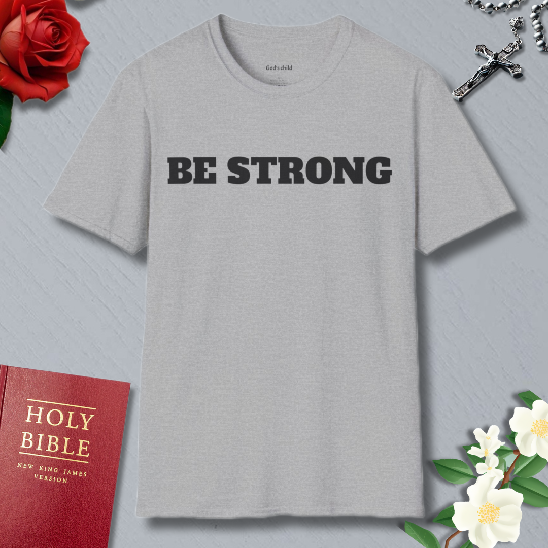 Be Strong T-shirt