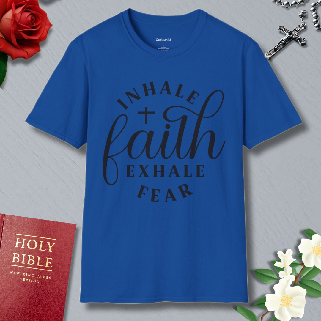 Inhale Faith Exhale Fear T-shirt