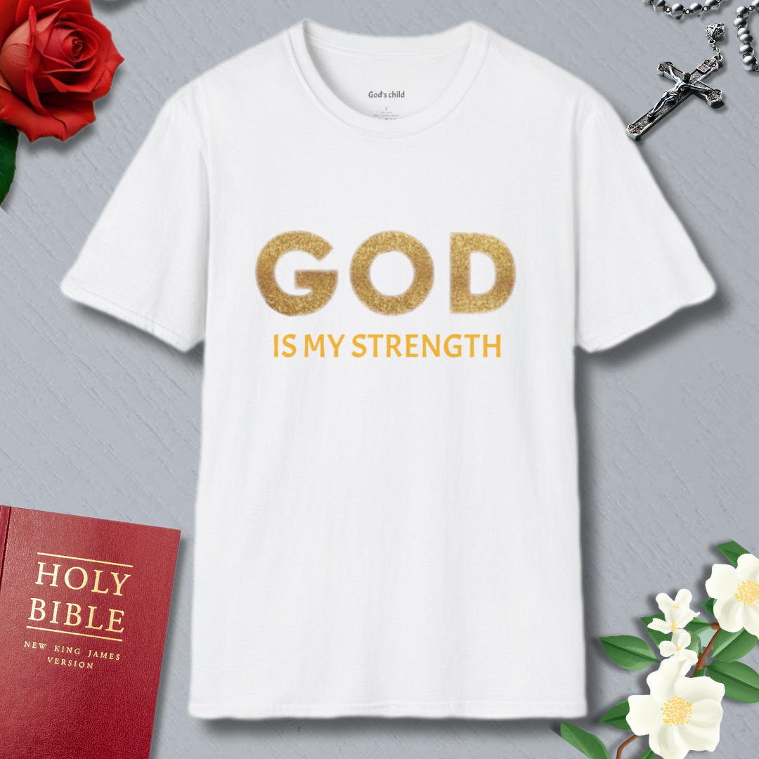God Is My Strength T-shirt