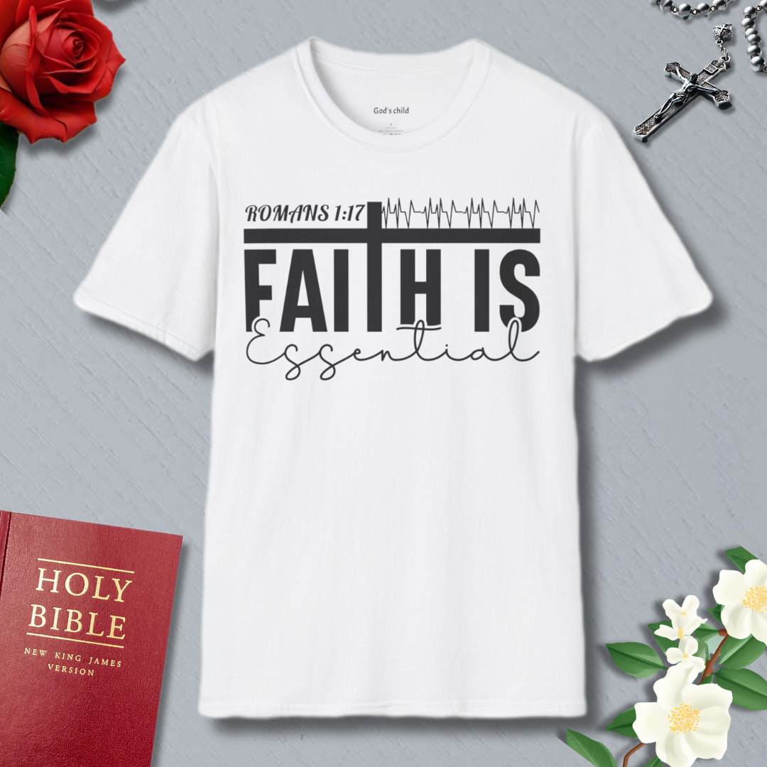 Faith Is Essential T-shirt