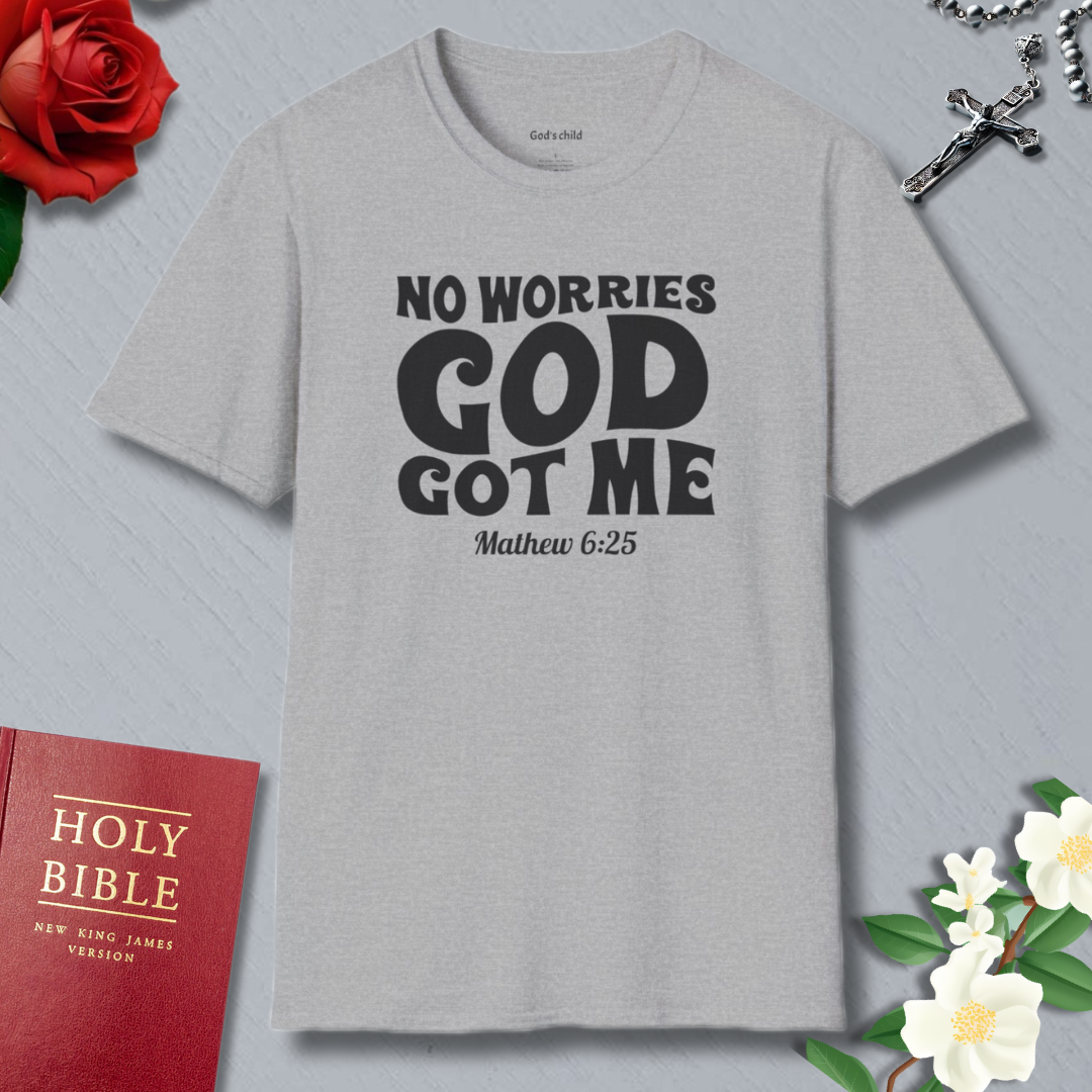 No Worries God Got Me T-Shirt