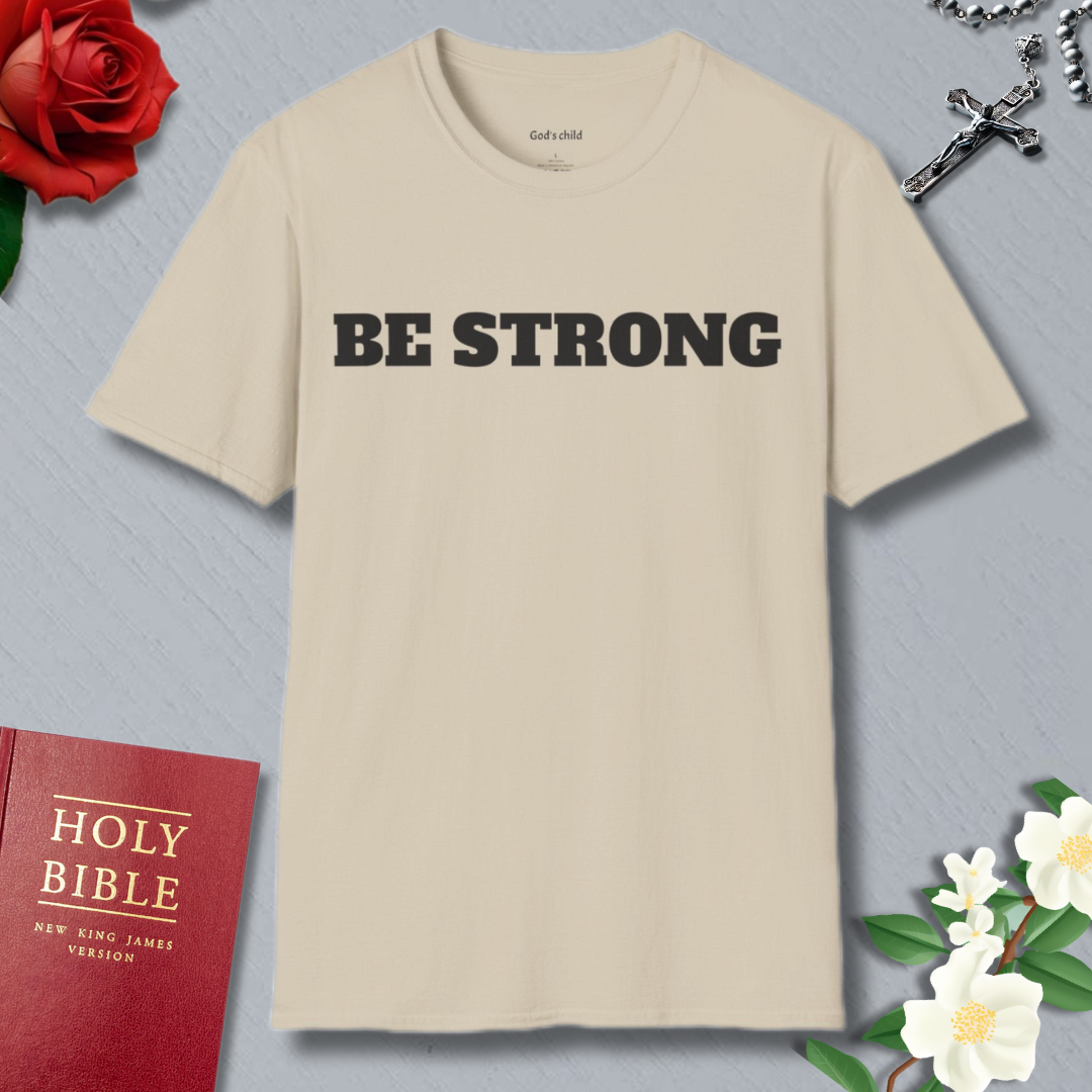 Be Strong T-shirt