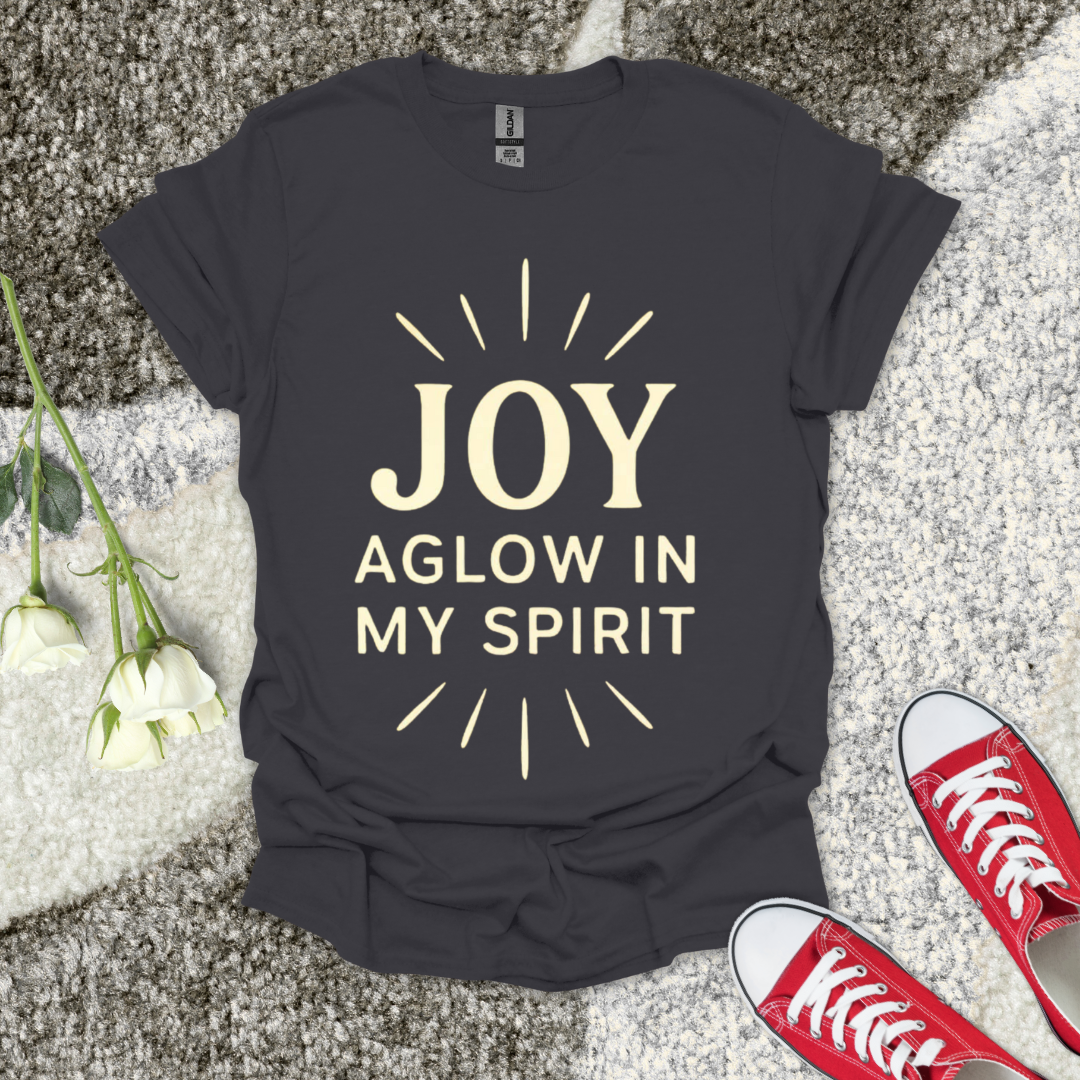Joy Aglow in My Spirit Christian T-Shirt – Faith Graphic Tee