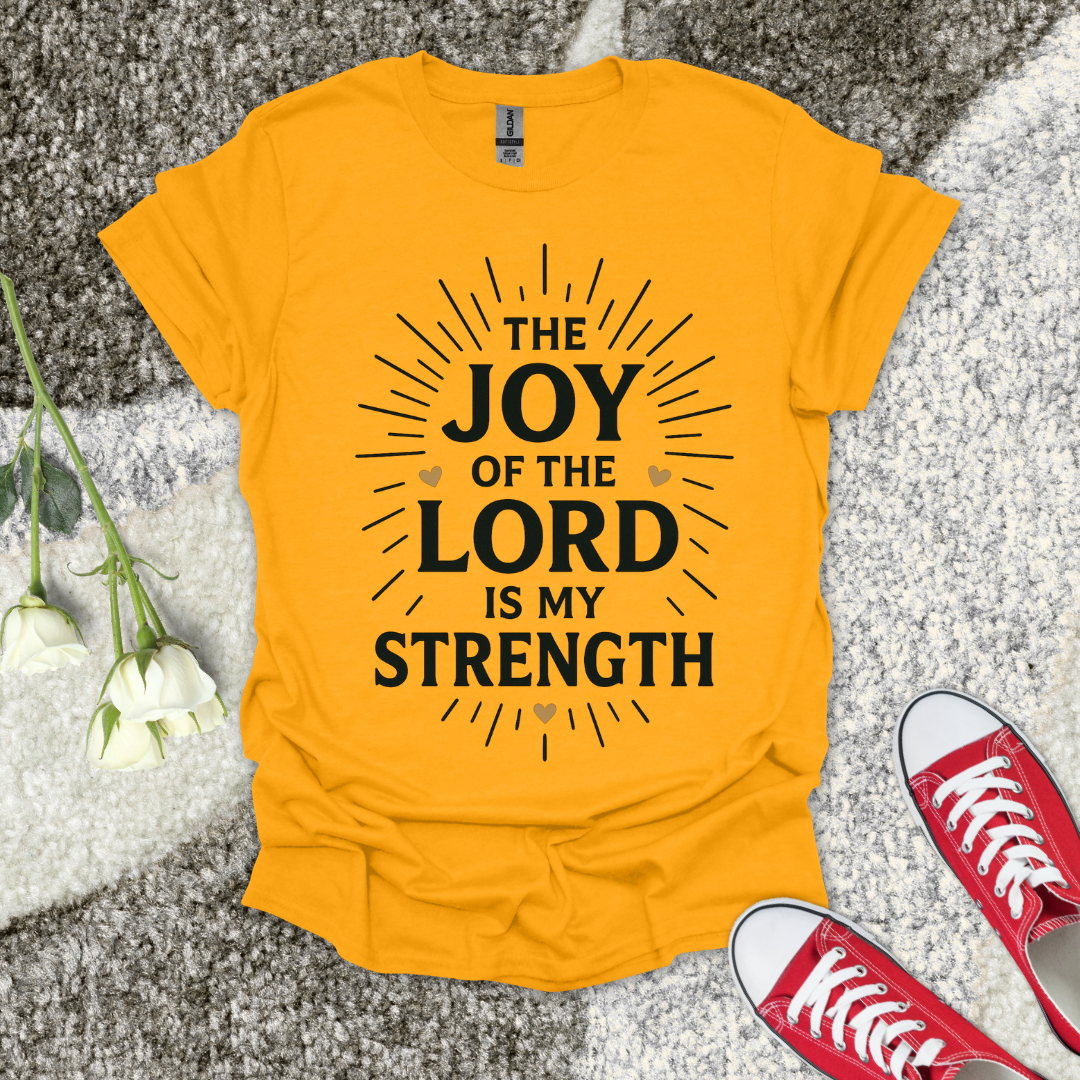 The Joy of the Lord is My Strength Christian T-Shirt – Faith Graphic Tee
