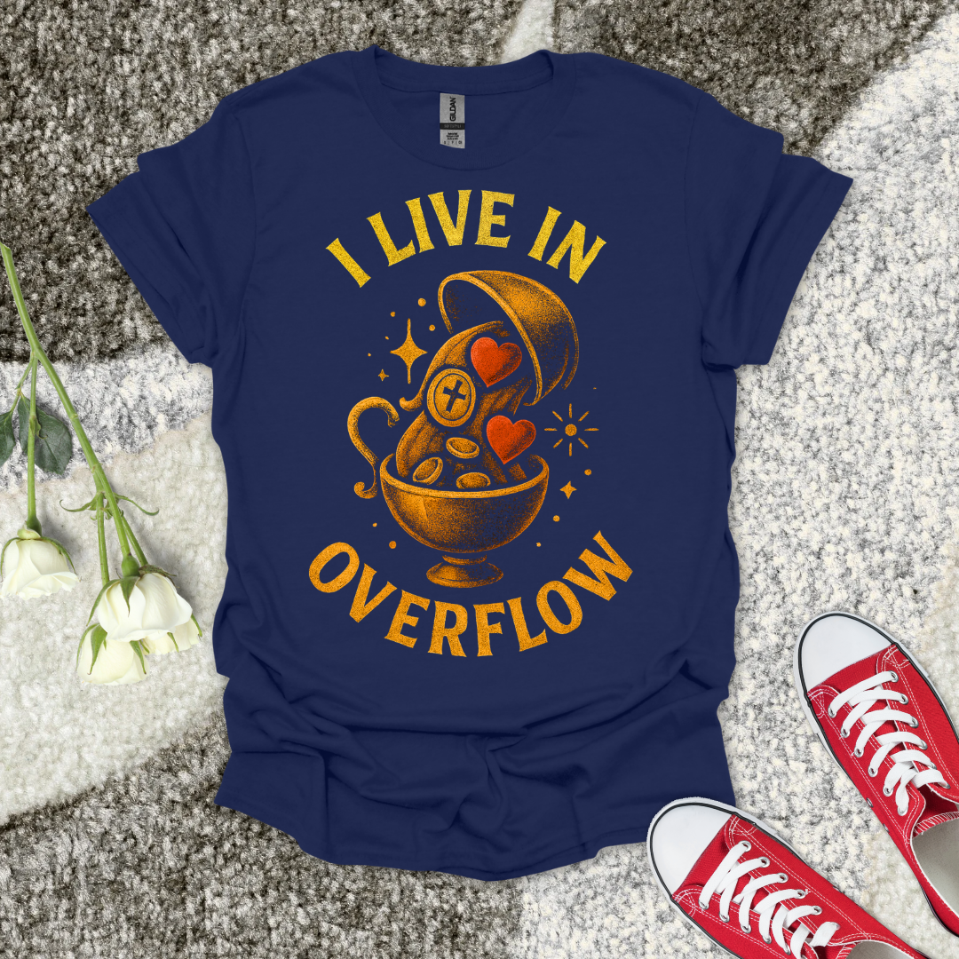 I LIVE IN OVERFLOW - Christian T-Shirt – Faith Graphic Tee