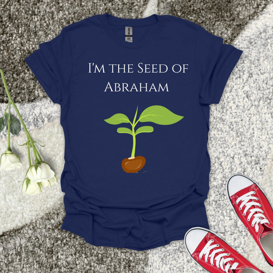 I Am The Seed of Abraham - Christian T-Shirt – Faith Graphic Tee