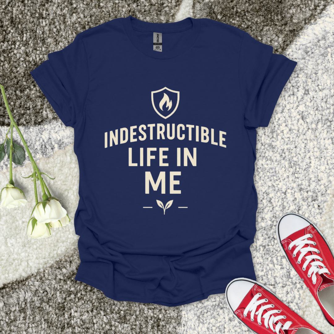 Indestructable life in me Christian T-Shirt – Faith Graphic Tee