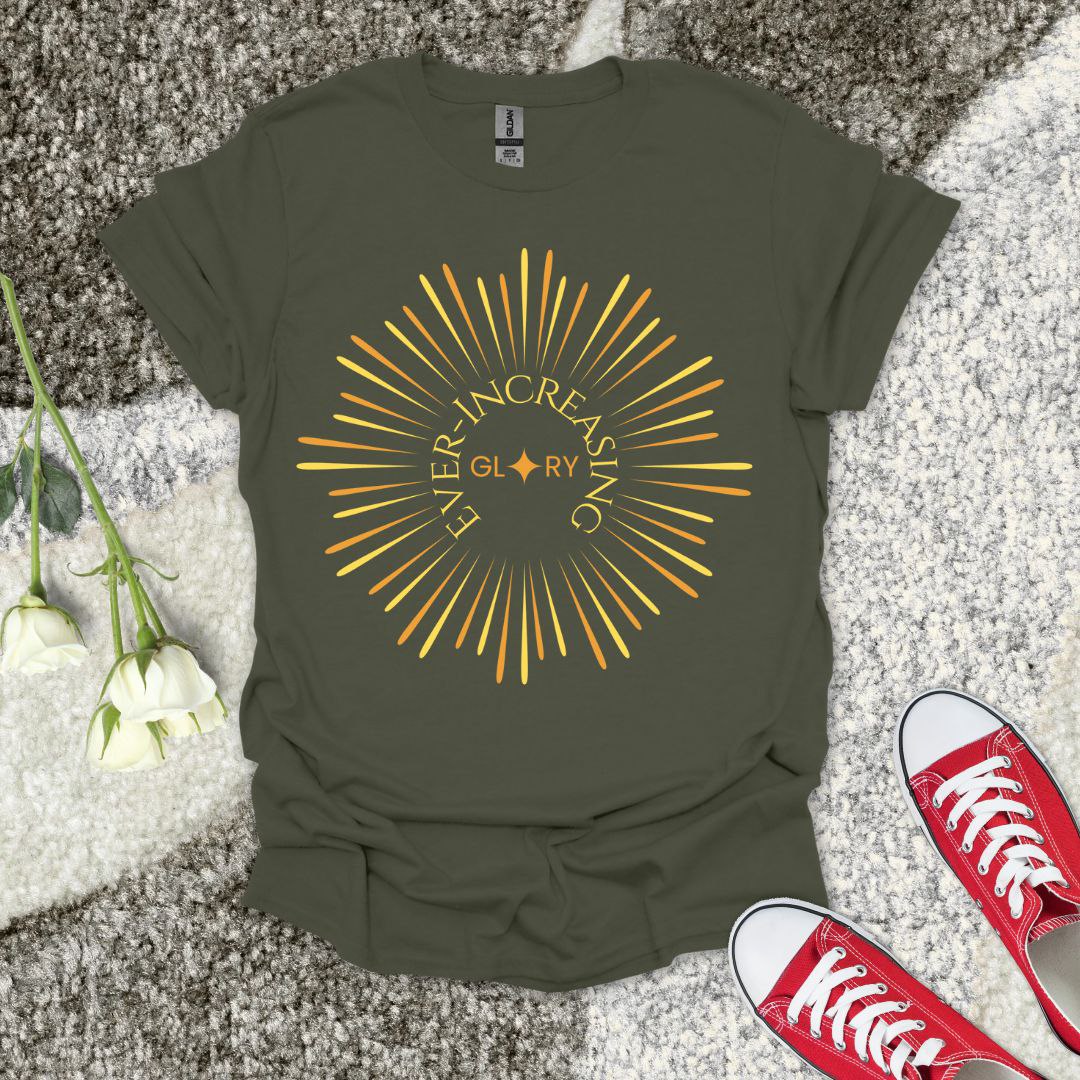 Ever-Increasing Glory - Christian T-Shirt – Faith Graphic Tee