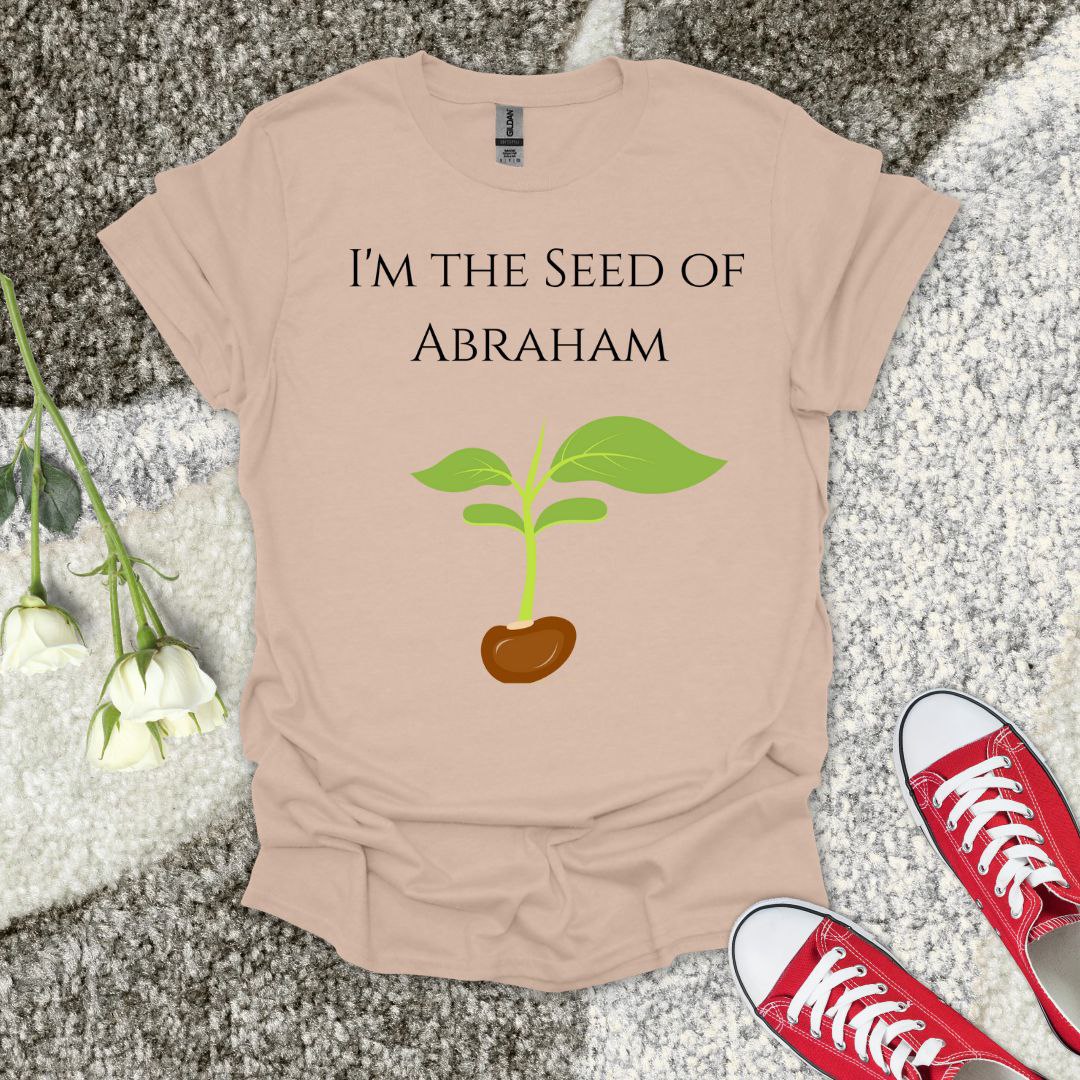 I Am The Seed of Abraham - Christian T-Shirt – Faith Graphic Tee