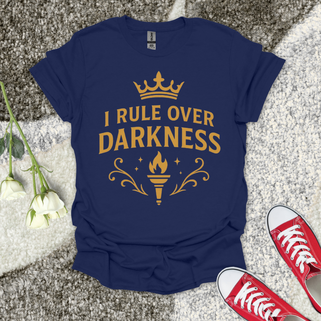 I rule over darkness Christian T-Shirt – Faith Graphic Tee