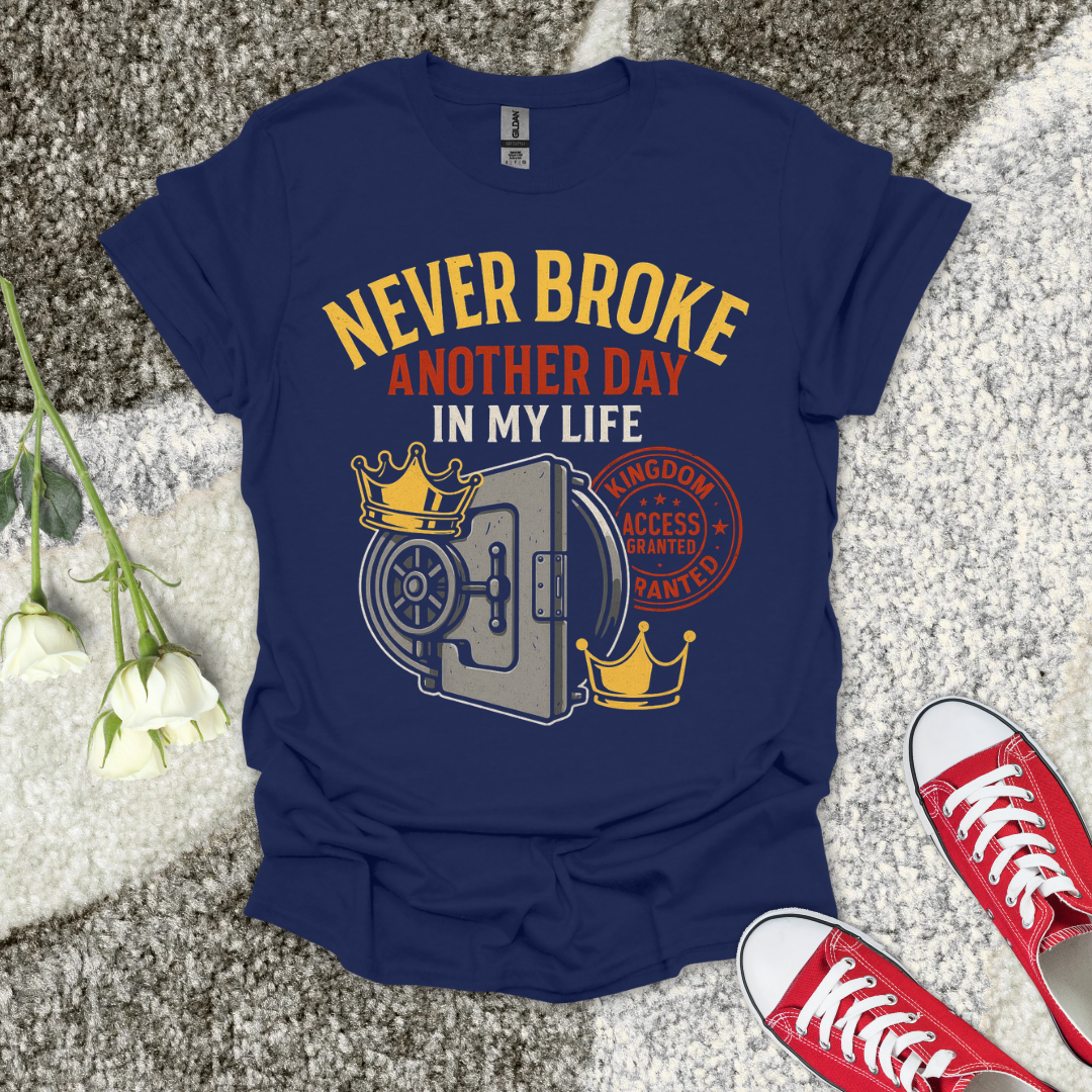 Never Broke - Christian T-Shirt – Faith Graphic Tee