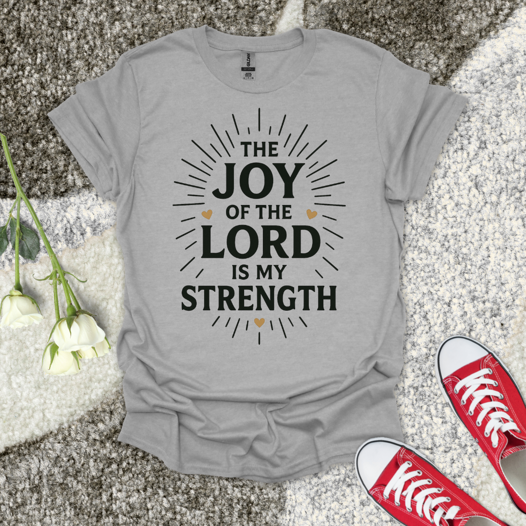 The Joy of the Lord is My Strength Christian T-Shirt – Faith Graphic Tee
