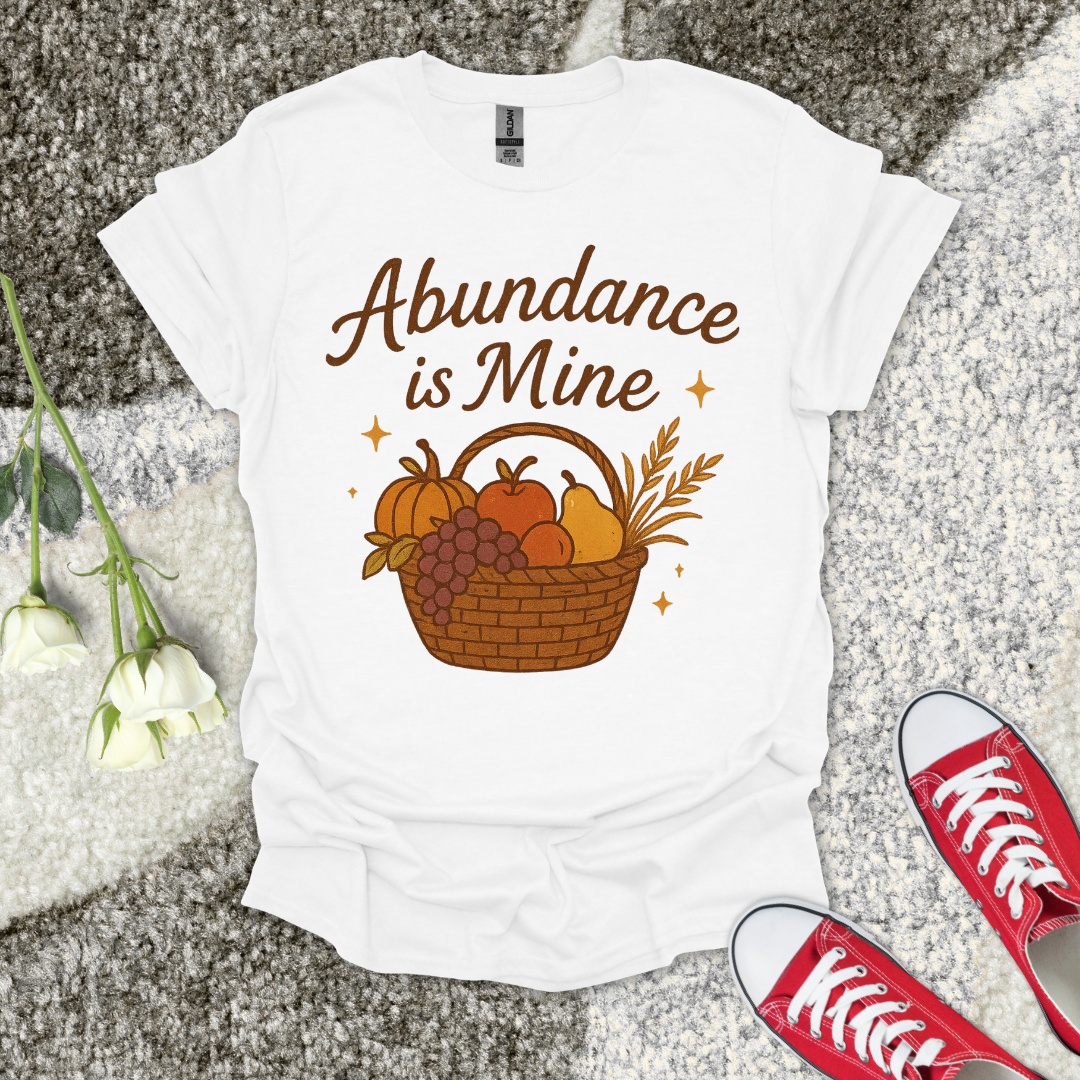 Abundance is Mine Christian T-Shirt – Faith Graphic Tee