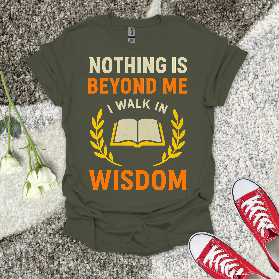 I Walk In Wisdom - Christian T-Shirt – Faith Graphic Tee