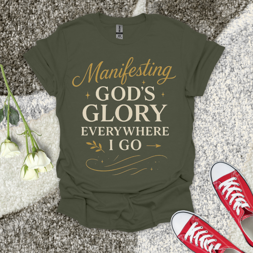 Manifesting God's Glory Christian T-Shirt – Faith Graphic Tee