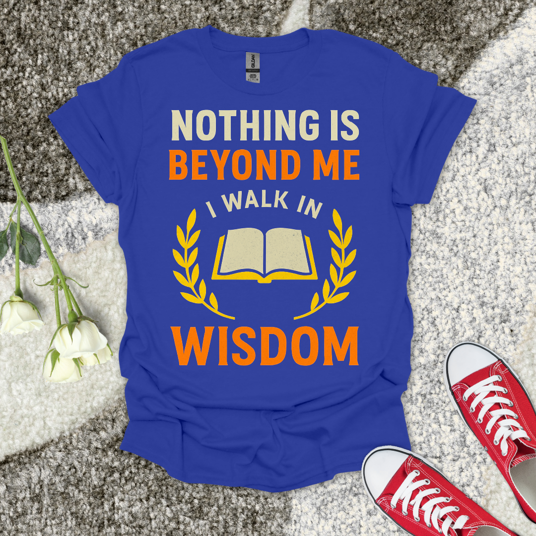 I Walk In Wisdom - Christian T-Shirt – Faith Graphic Tee