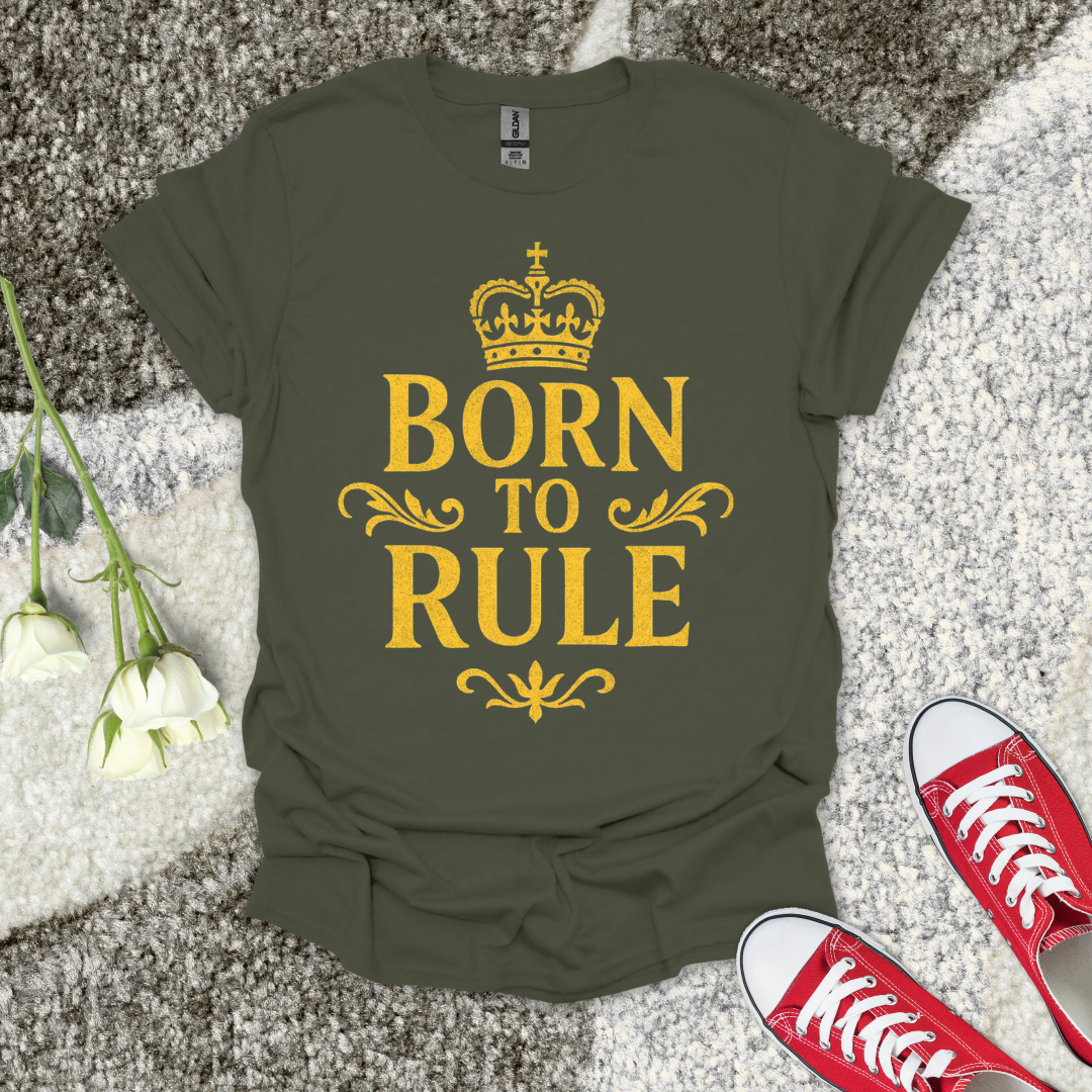 Born To Rule - Christian T-Shirt – Faith Graphic Tee