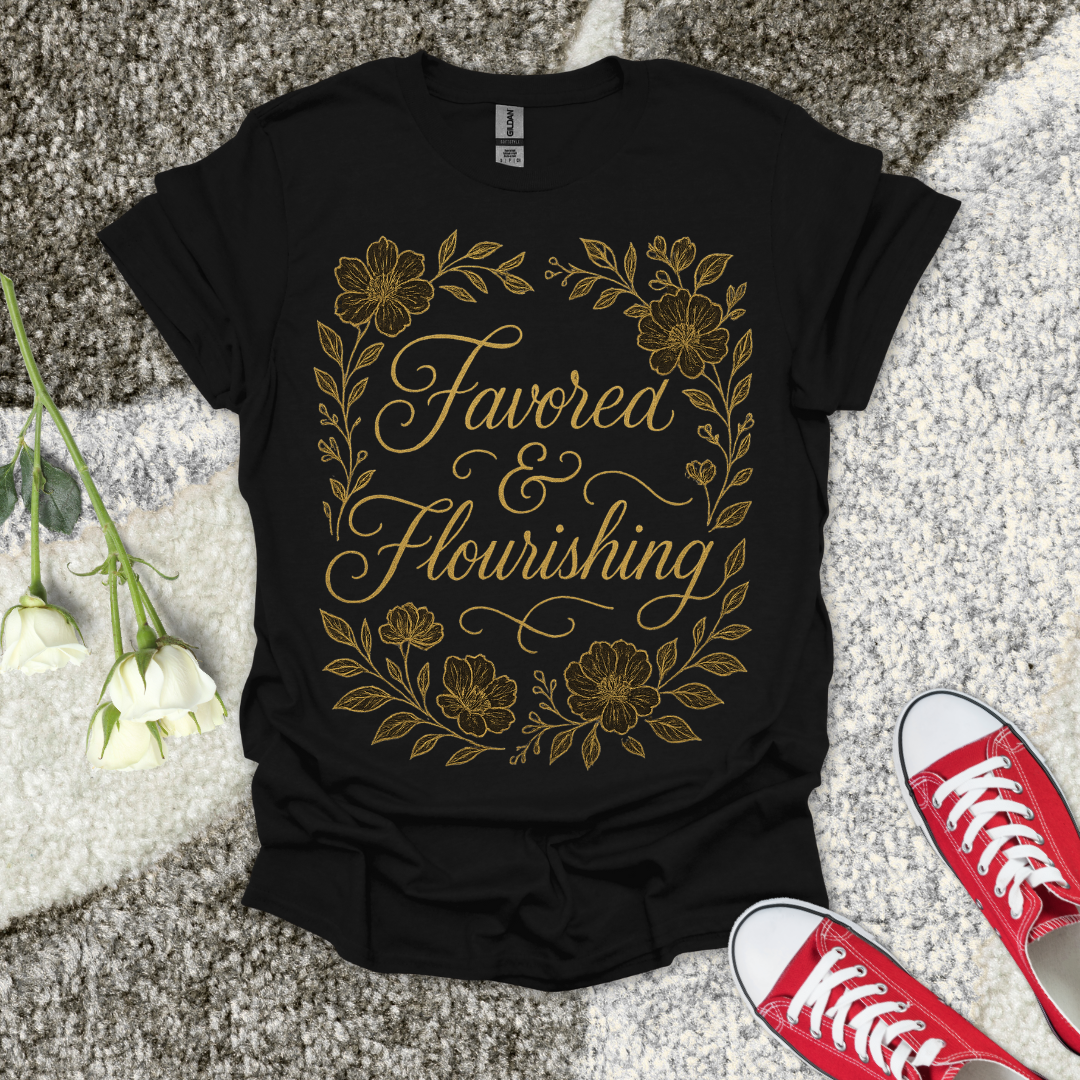Favored and flourishing Christian T-Shirt – Faith Graphic Tee