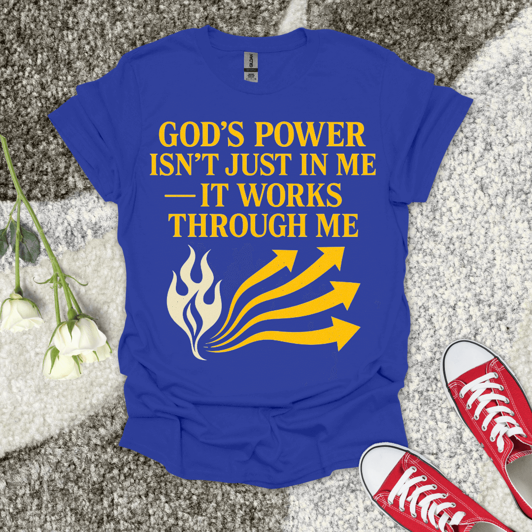 God's Power Works Through Me Christian T-Shirt – Faith Graphic Tee
