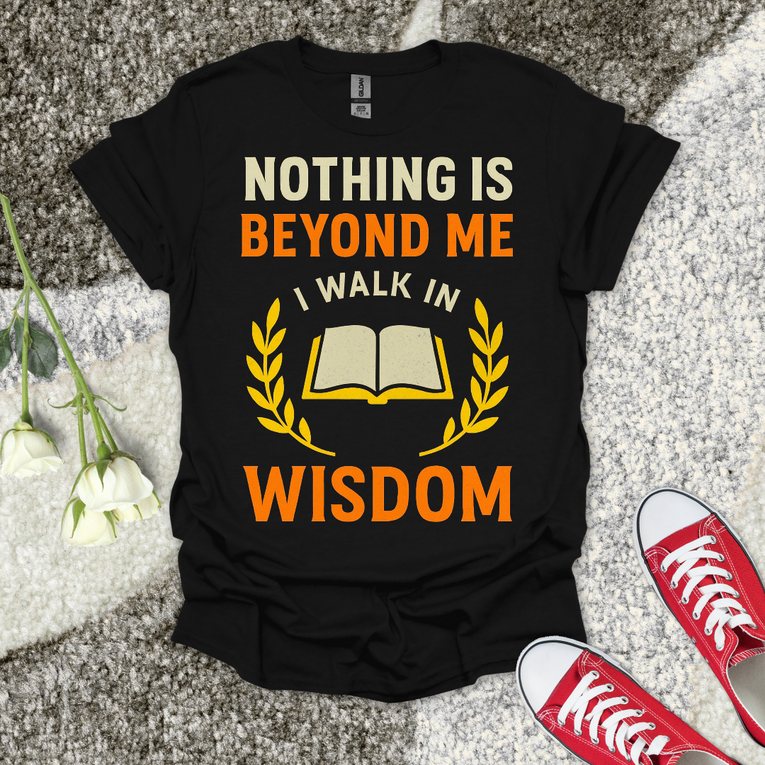 I Walk In Wisdom - Christian T-Shirt – Faith Graphic Tee