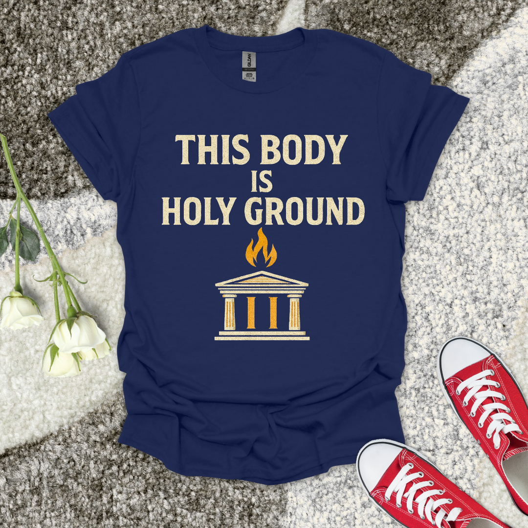 This Body is Holy Ground Christian T-Shirt – Faith Graphic Tee