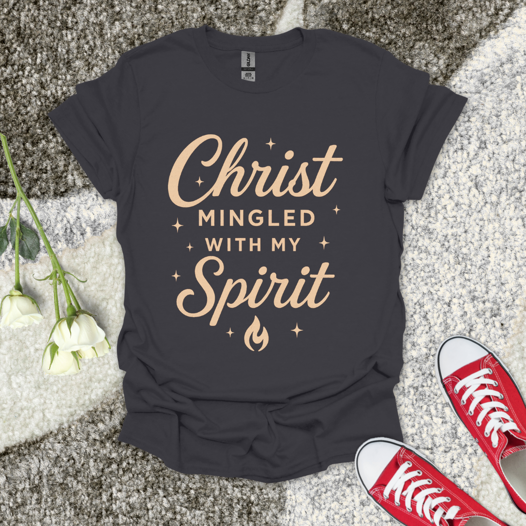 Christ Mingled With My Spirit Christian T-Shirt – Faith Graphic Tee