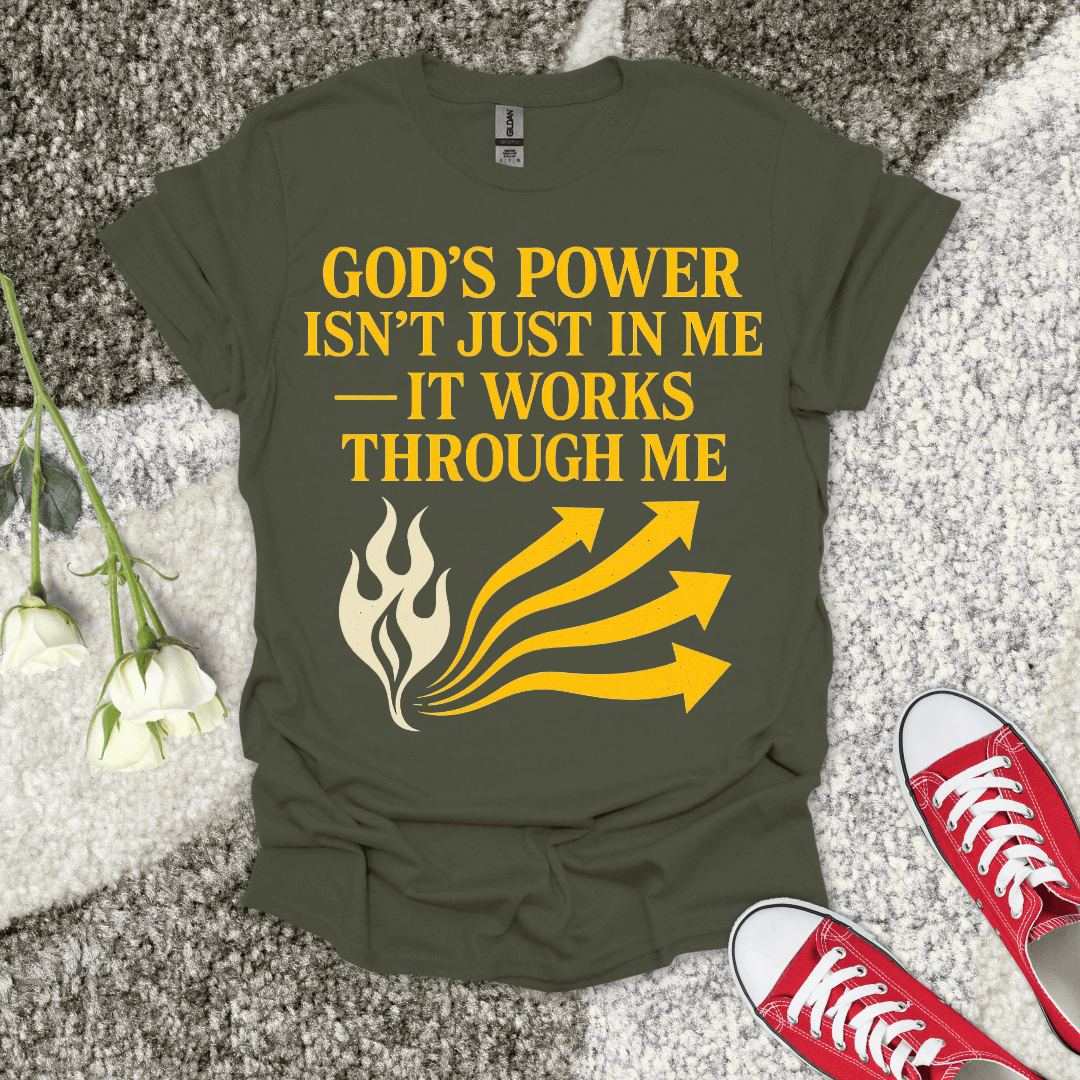 God's Power Works Through Me Christian T-Shirt – Faith Graphic Tee