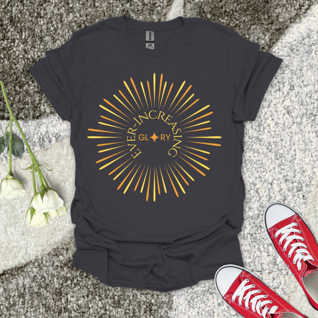 Ever-Increasing Glory - Christian T-Shirt – Faith Graphic Tee