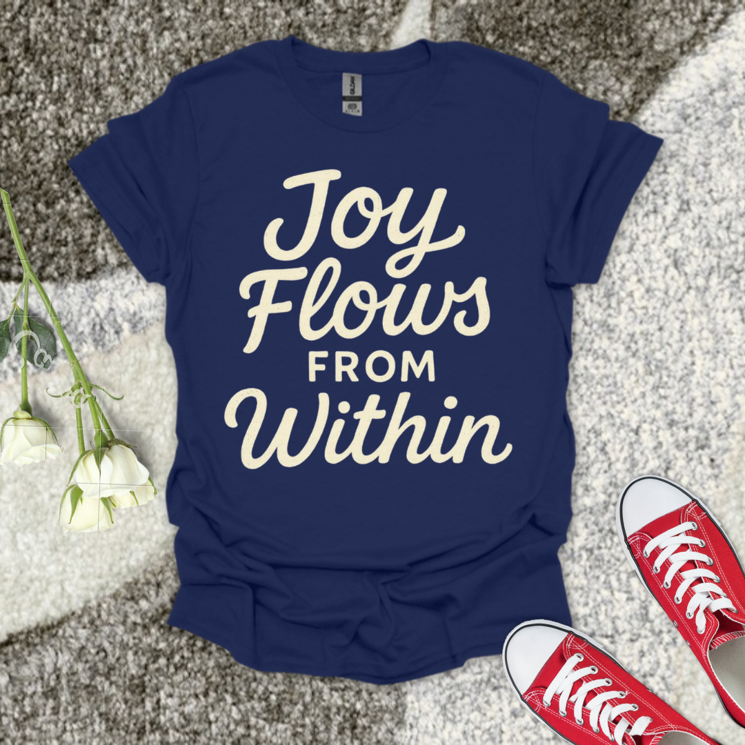 Joy Flows From Within Christian T-Shirt – Faith Graphic Tee