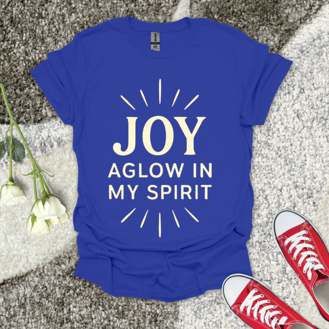 Joy Aglow in My Spirit Christian T-Shirt – Faith Graphic Tee