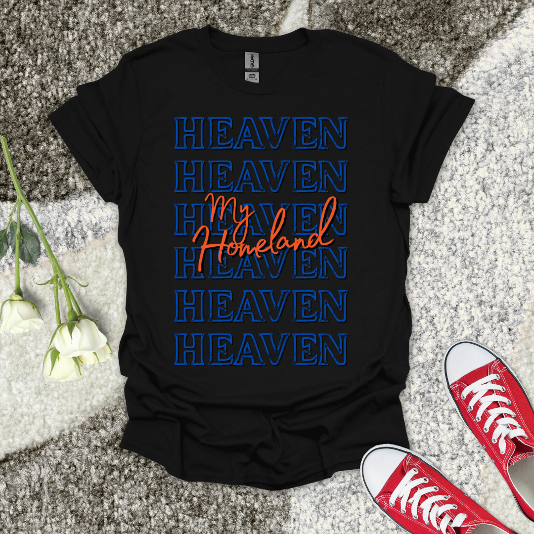 Heaven My Homeland - Christian T-Shirt – Faith Graphic Tee