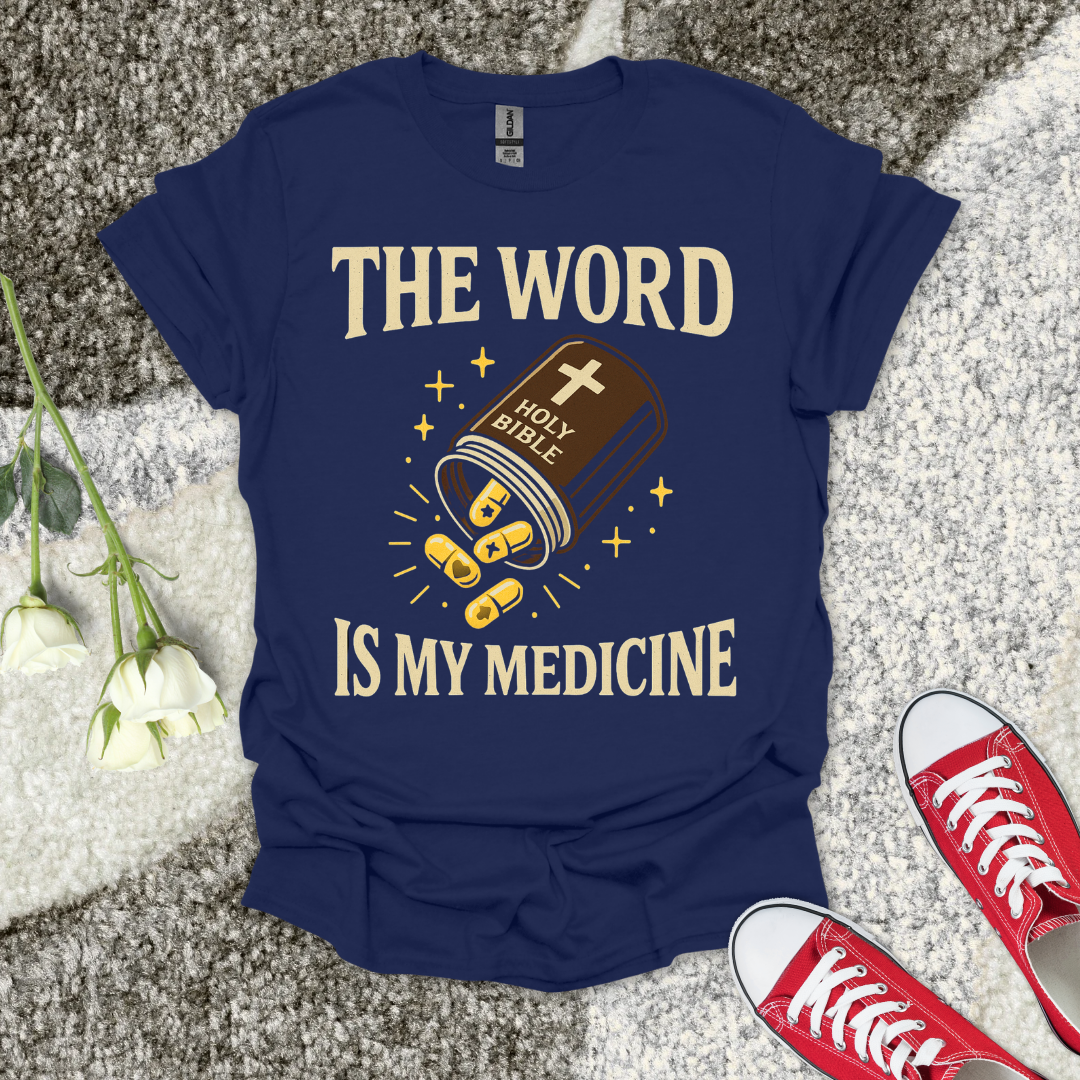 The Word Is My Medicine - Christian T-Shirt – Faith Graphic Tee