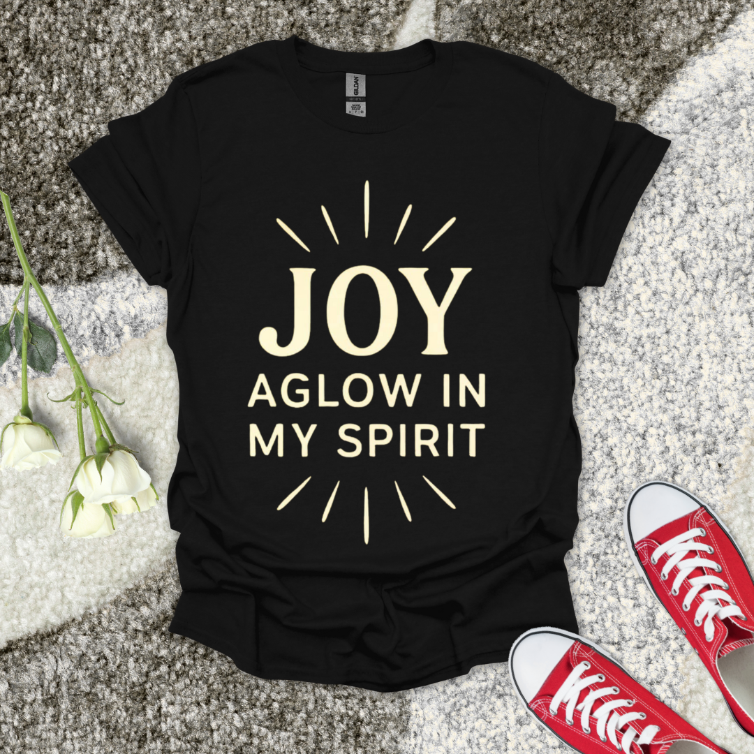 Joy Aglow in My Spirit Christian T-Shirt – Faith Graphic Tee
