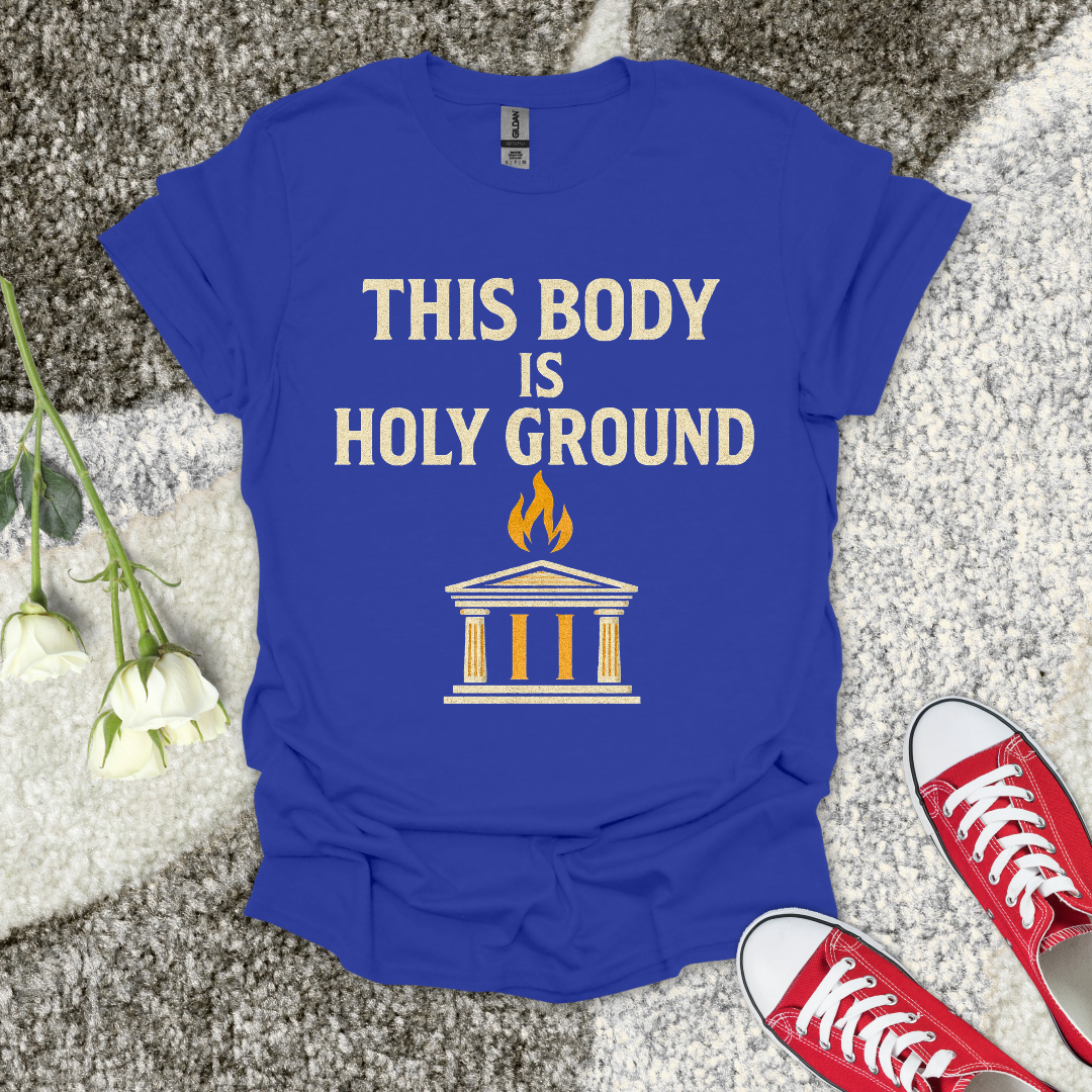 This Body is Holy Ground Christian T-Shirt – Faith Graphic Tee