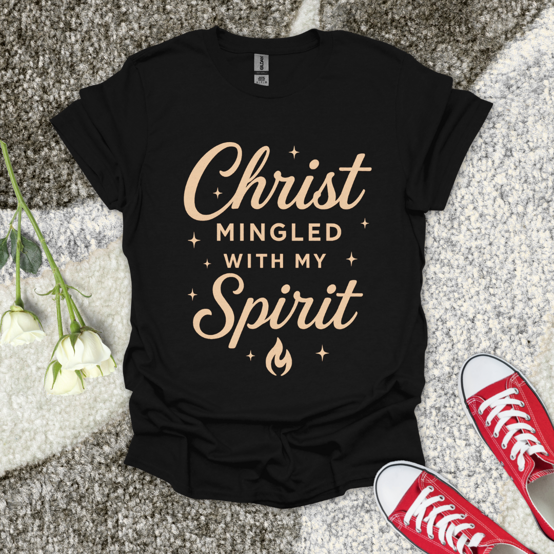 Christ Mingled With My Spirit Christian T-Shirt – Faith Graphic Tee