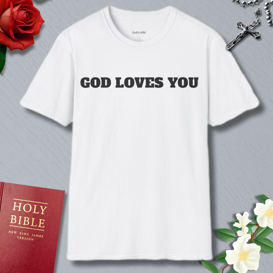 GOD LOVES YOU T-shirt
