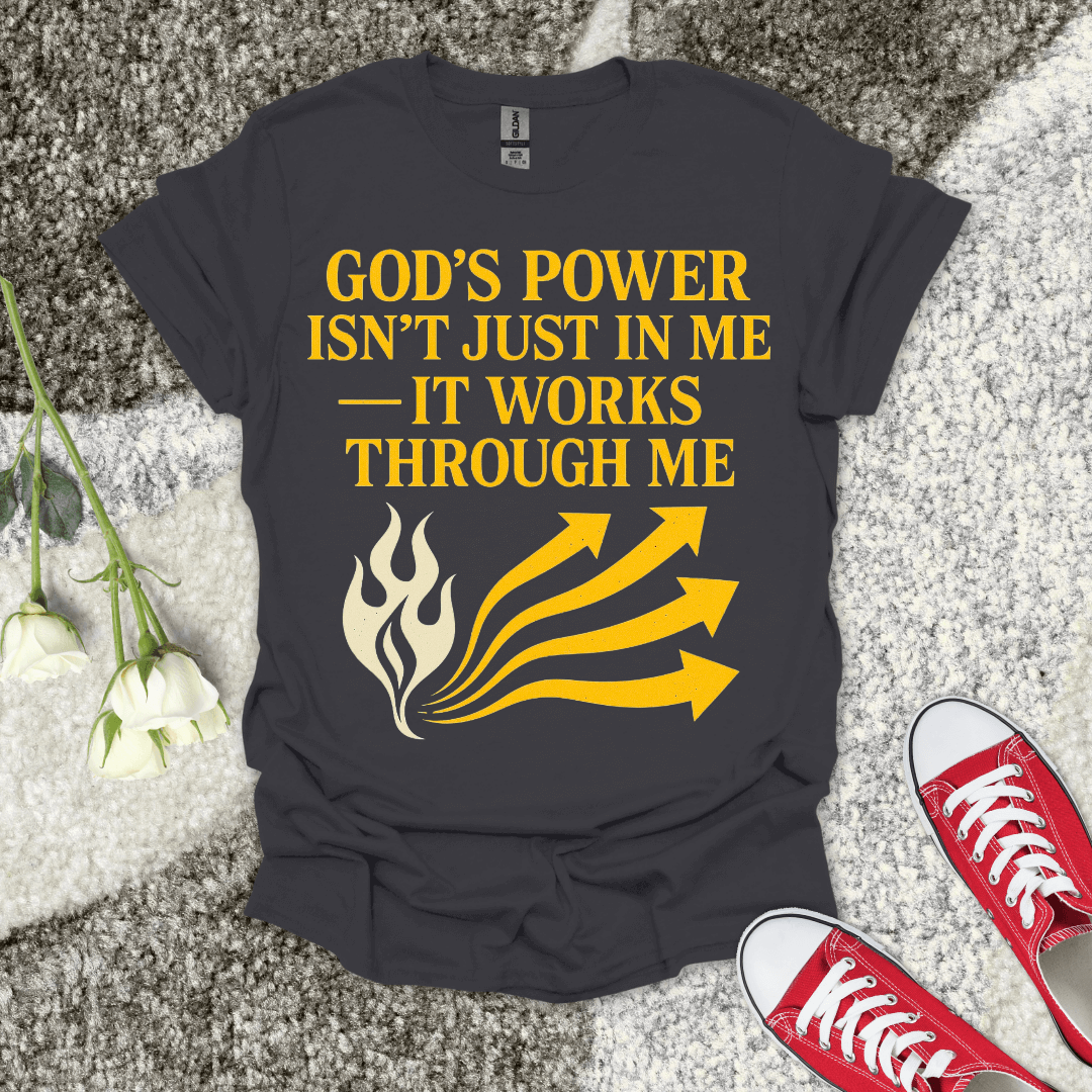 God's Power Works Through Me Christian T-Shirt – Faith Graphic Tee