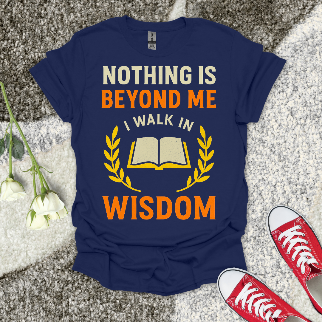 I Walk In Wisdom - Christian T-Shirt – Faith Graphic Tee