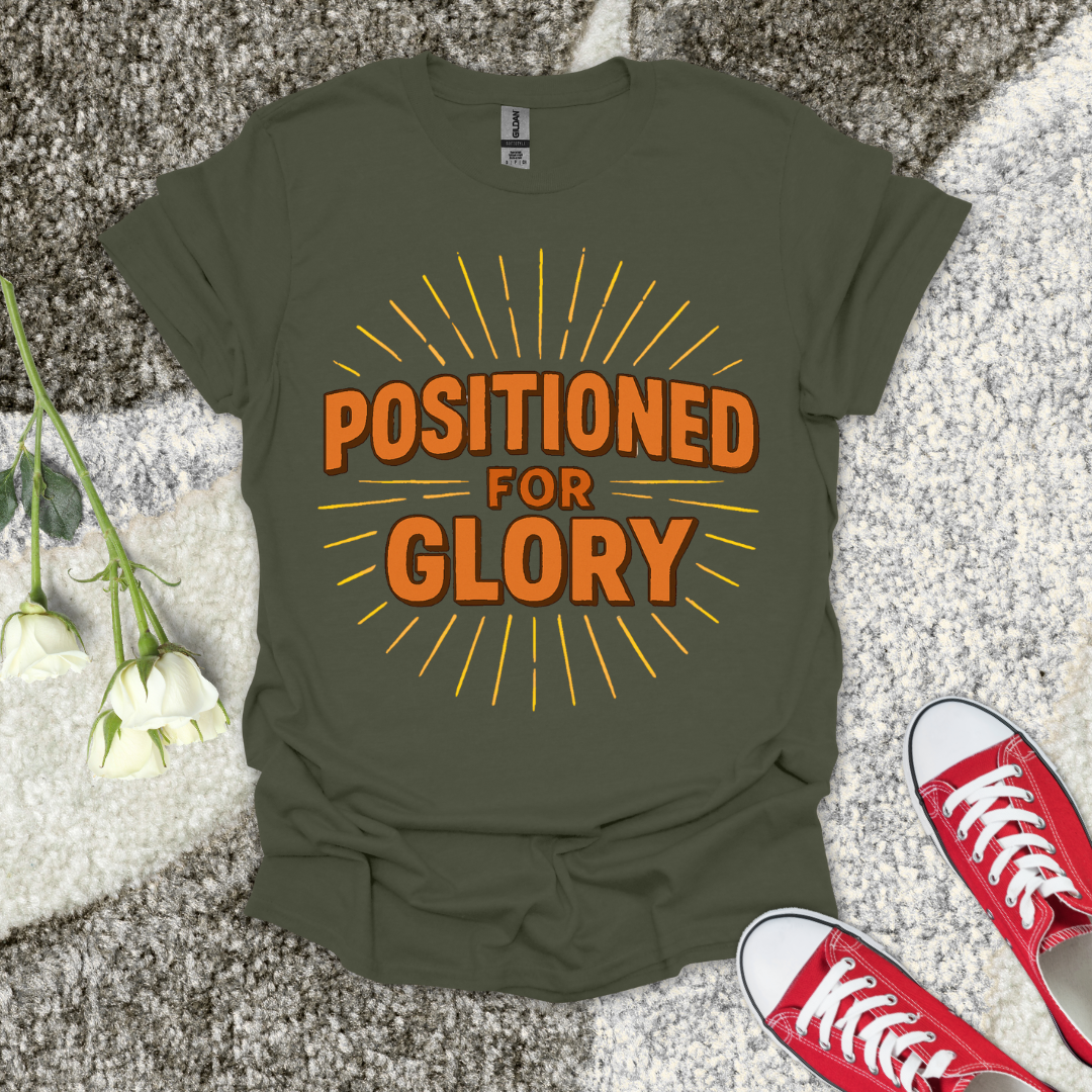 Positioned For Glory Christian T-Shirt – Faith Graphic Tee
