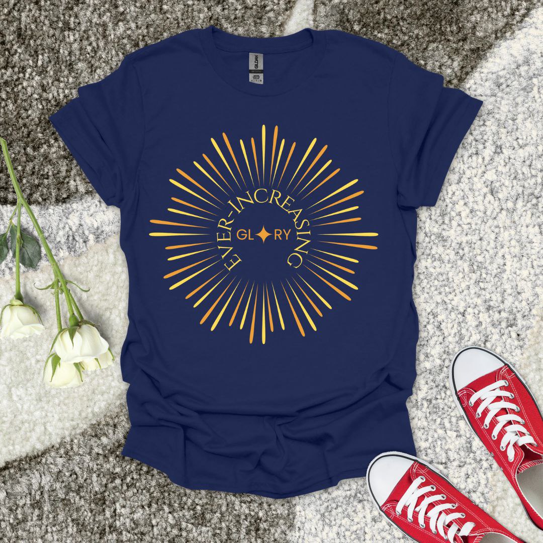 Ever-Increasing Glory - Christian T-Shirt – Faith Graphic Tee
