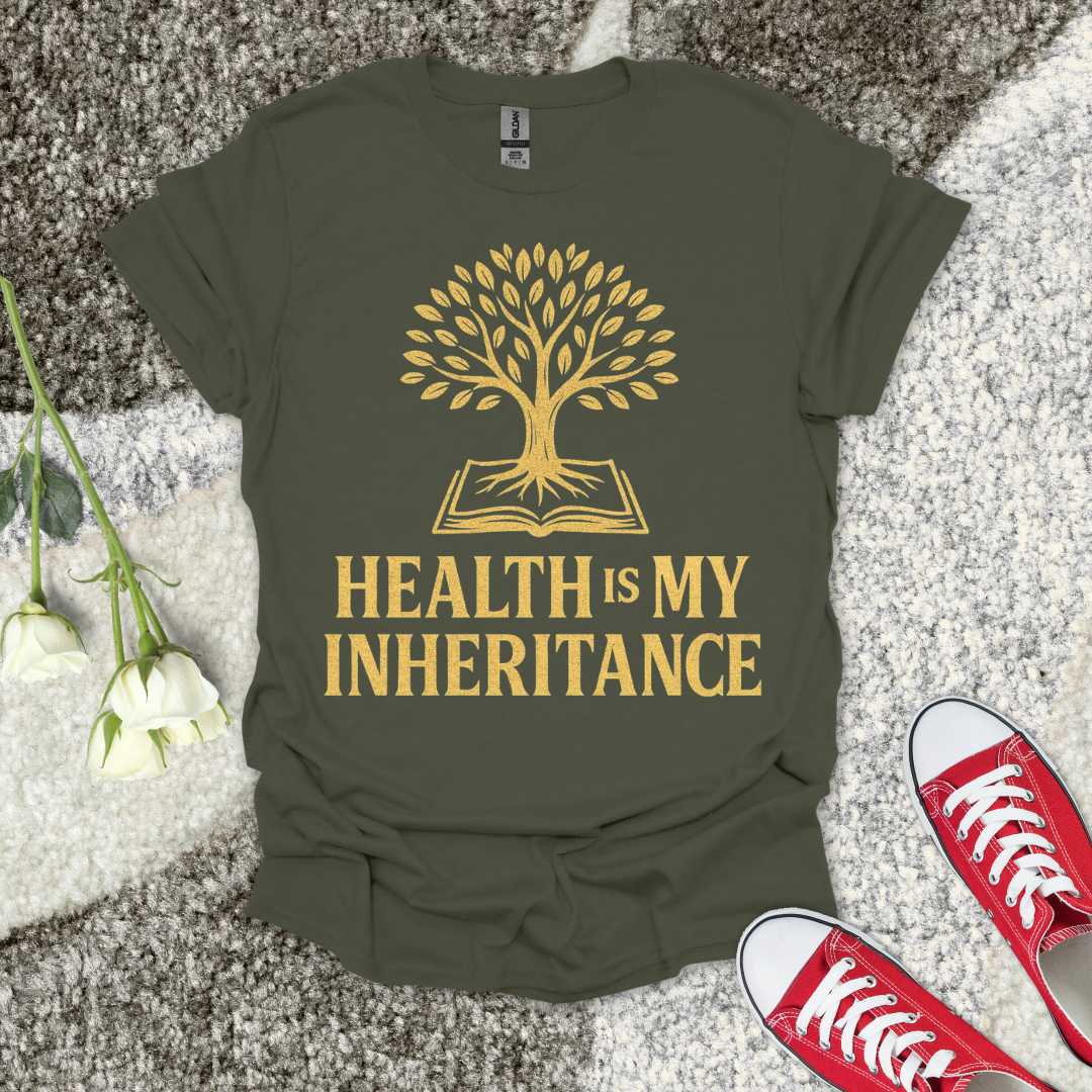 Health is My Inheritance - Christian T-Shirt – Faith Graphic Tee