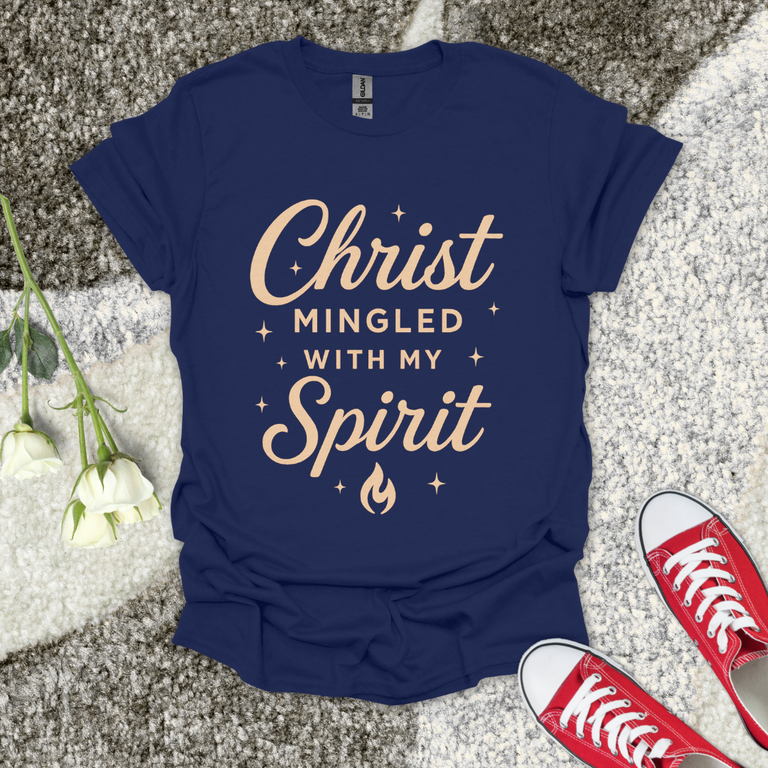 Christ Mingled With My Spirit Christian T-Shirt – Faith Graphic Tee
