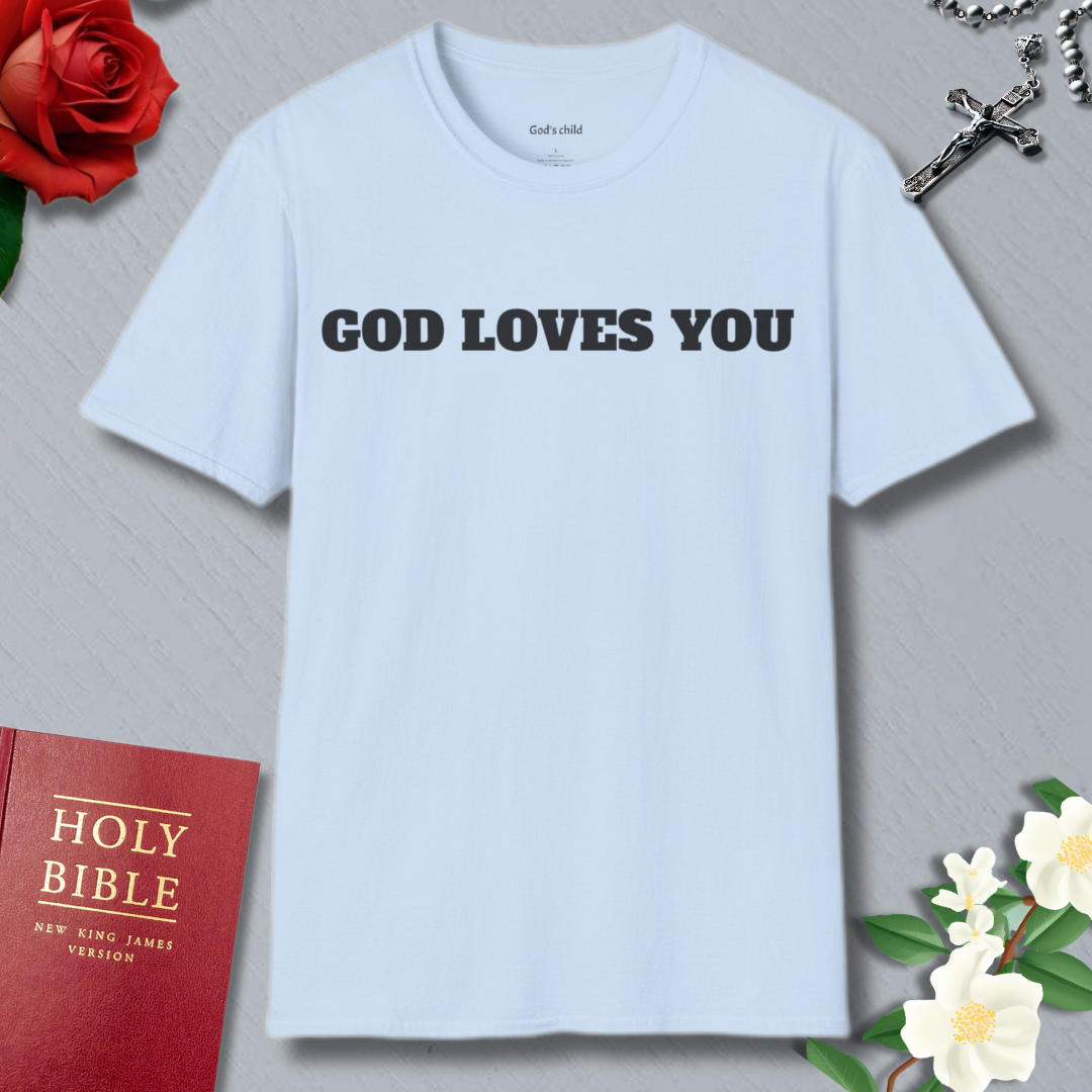 GOD LOVES YOU T-shirt